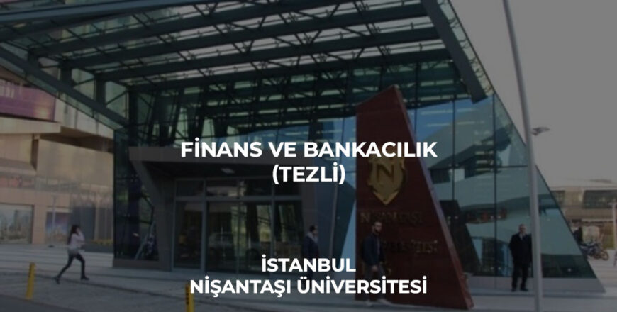 finans_ve_bankacılık_tezli_nişantaşı_üniversitesi