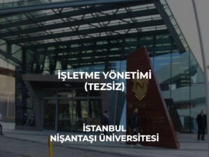 işletme_yönetimi_tezsiz_nişantaşı_üniversitesi