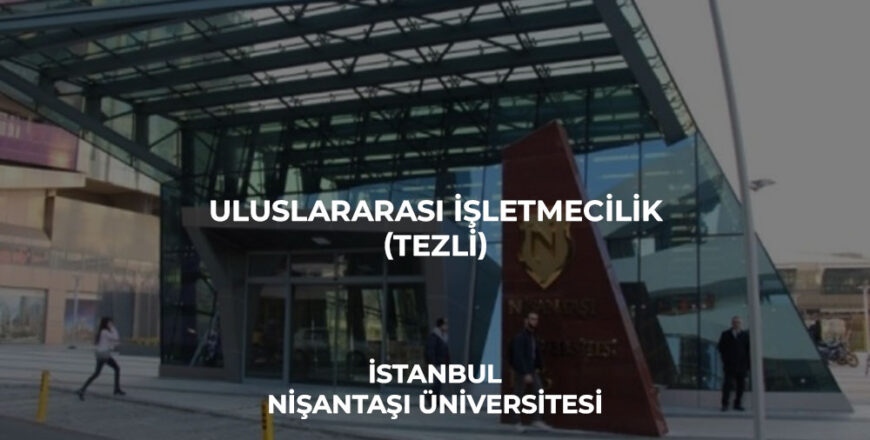 uluslararası_işletmecilik_tezli_nişantaşı_üniversitesi